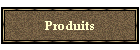 Produits